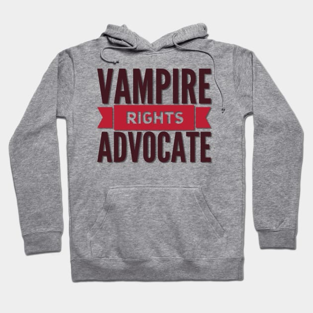 Vampire Rights Advocate (blood red) Hoodie by NerdPancake